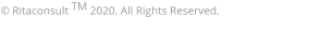 © Ritaconsult TM 2020. All Rights Reserved.